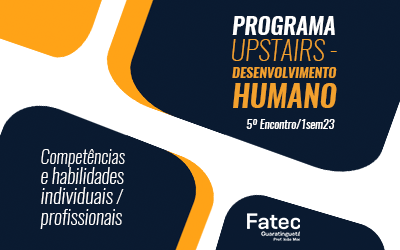 ”Programa: UPSTAIRS – DESENVOLVIMENTO HUMANO” 5° ENCONTRO