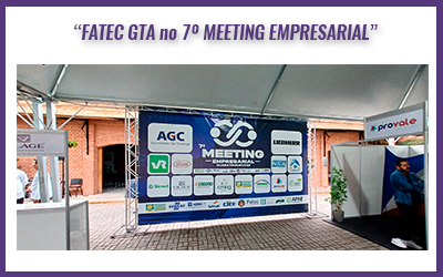 FATEC GTA no 7º MEETING EMPRESARIAL