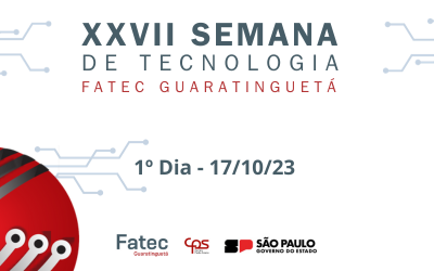 XXVII Semana de Tecnologia da FATEC Guaratinguetá – 1º Dia