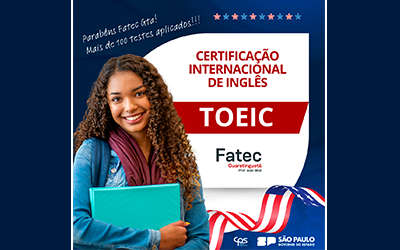 CERTIFICAÇÃO INTERNACIONAL DE INGLÊS (TOEIC) NA FATEC GTA